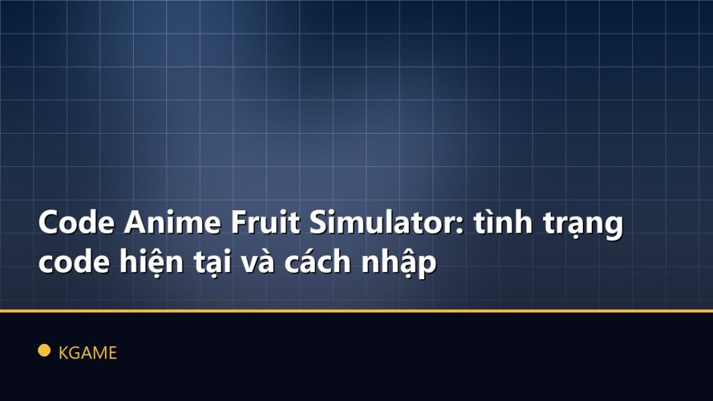 Code Anime Fruit Simulator: tình trạng code hiện tại và cách nhập