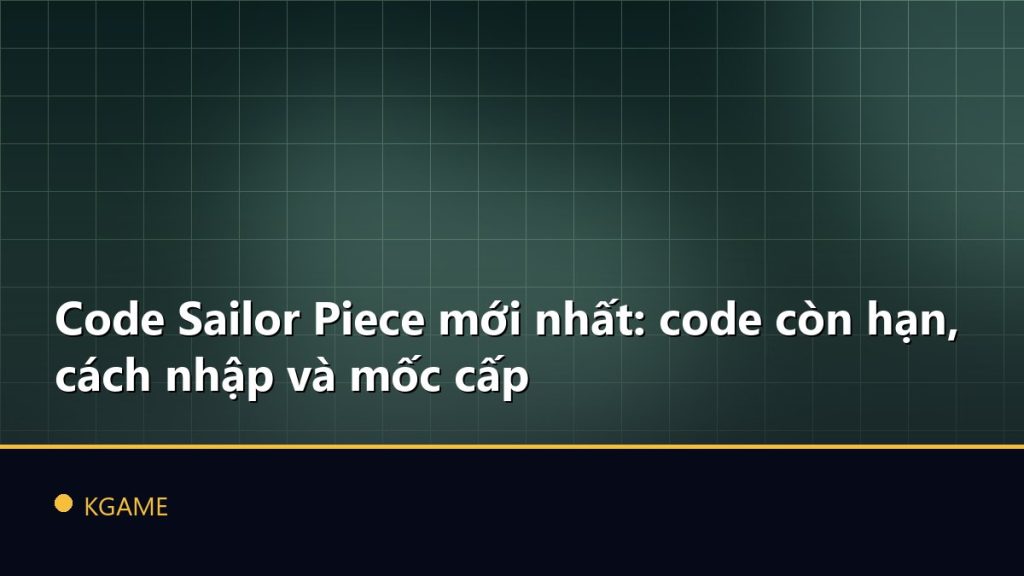 Code Sailor Piece mới nhất: code còn hạn, cách nhập và mốc cấp