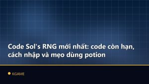 Code Sol’s RNG mới nhất: code còn hạn, cách nhập và mẹo dùng potion